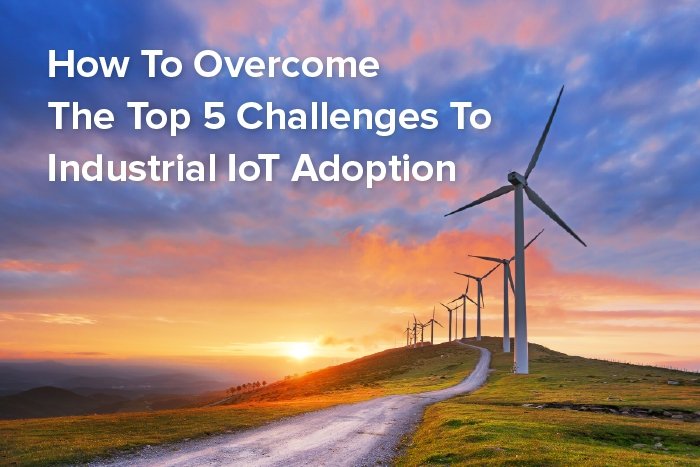 Industrial IoT Adoption Industrial IoT Adoption